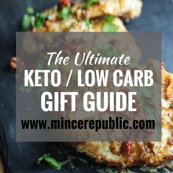 The Ultimate Keto / Low Carb Gift Guide! | Get great gift ideas for the ketogenic or low carb eater in your life. | #lowcarb #keto | mincerepublic.com